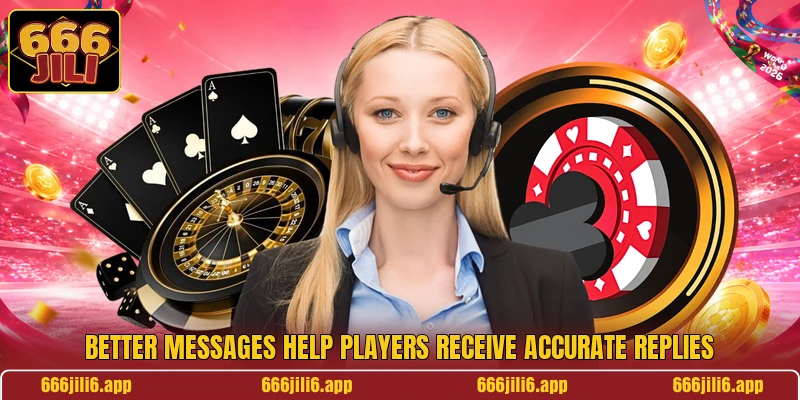Better messages help players receive accurate replies