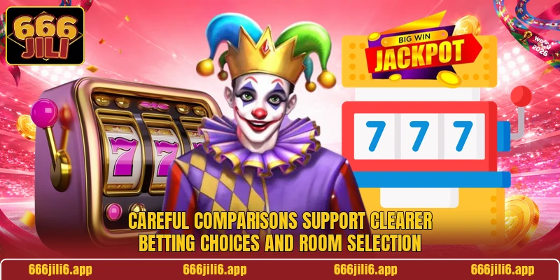 Careful comparisons support clearer betting choices and room selection Careful comparisons support clearer betting choices and room selection