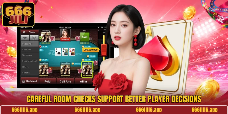 Careful room checks support better player decisions Careful room checks support better player decisions