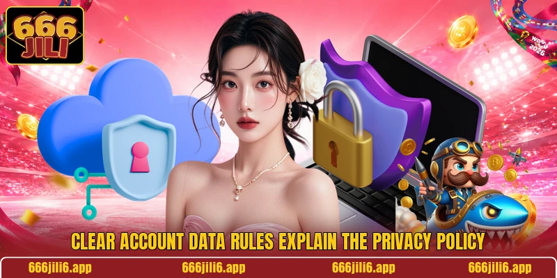 Clear account data rules explain the privacy policy