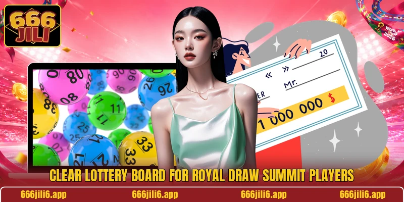 Clear lottery board for Royal Draw Summit players Clear lottery board for Royal Draw Summit players