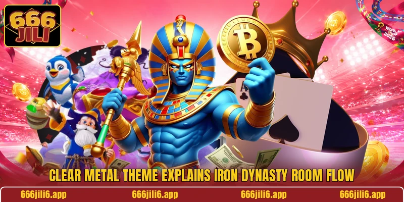 Clear metal theme explains Iron Dynasty room flow Clear metal theme explains Iron Dynasty room flow