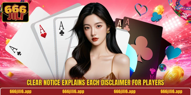 Clear notice explains each disclaimer for players