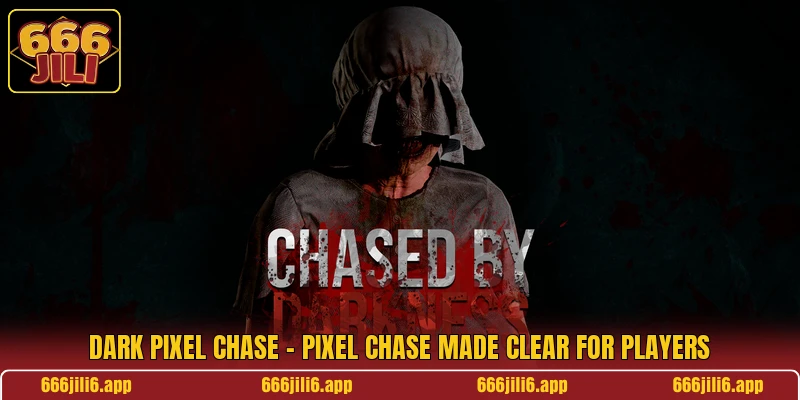 Dark Pixel Chase - Pixel Chase Made Clear For Players