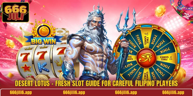 Desert Lotus - Fresh Slot Guide For Careful Filipino Players Desert Lotus - Fresh Slot Guide For Careful Filipino Players