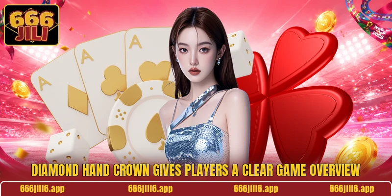 Diamond Hand Crown gives players a clear game overview Diamond Hand Crown gives players a clear game overview