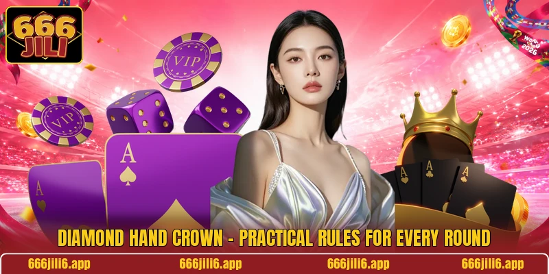 Diamond Hand Crown - Practical Rules For Every Round Diamond Hand Crown - Practical Rules For Every Round