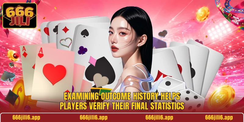 Examining outcome history helps players verify their final statistics Examining outcome history helps players verify their final statistics