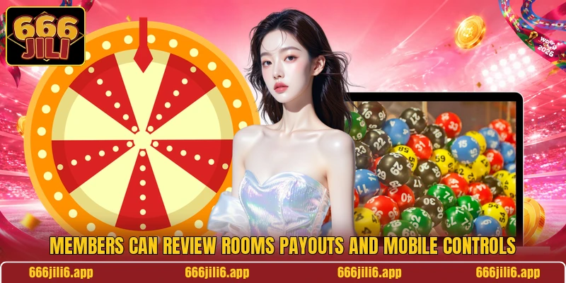 Members can review rooms payouts and mobile controls Members can review rooms payouts and mobile controls