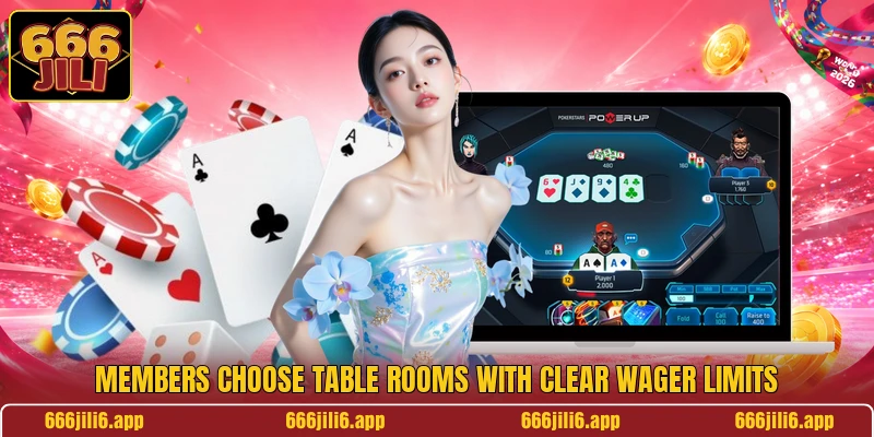 Members choose table rooms with clear wager limits Members choose table rooms with clear wager limits