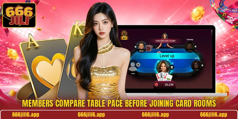 Members compare table pace before joining card rooms Members compare table pace before joining card rooms