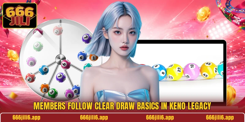 Members follow clear draw basics in Keno Legacy Members follow clear draw basics in Keno Legacy