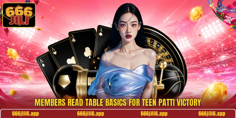 Members read table basics for Teen Patti Victory Members read table basics for Teen Patti Victory