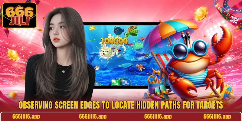 Observing screen edges to locate hidden paths for targets Observing screen edges to locate hidden paths for targets