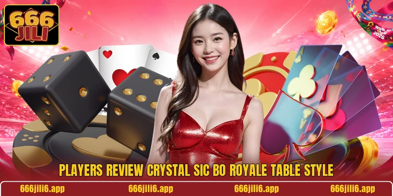 Players review Crystal Sic Bo Royale table style Players review Crystal Sic Bo Royale table style