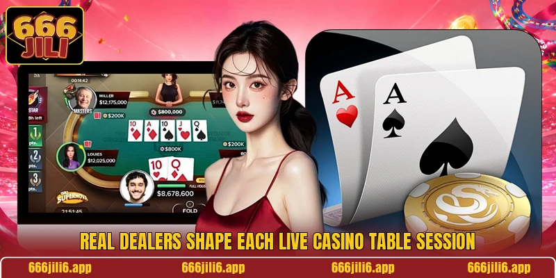 Real dealers shape each live casino table session Real dealers shape each live casino table session