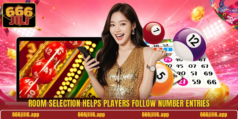 Room selection helps players follow number entries Room selection helps players follow number entries