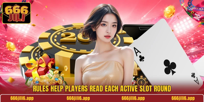 Rules help players read each active slot round Rules help players read each active slot round