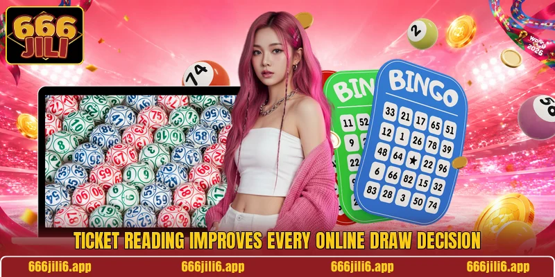 Ticket reading improves every online draw decision Ticket reading improves every online draw decision